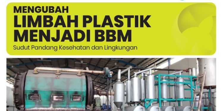 Seri Teknologi Termal 2025: Mengubah Limbah Plastik Menjadi BBM, Sudut Pandang Kesehatan dan Lingkungan
